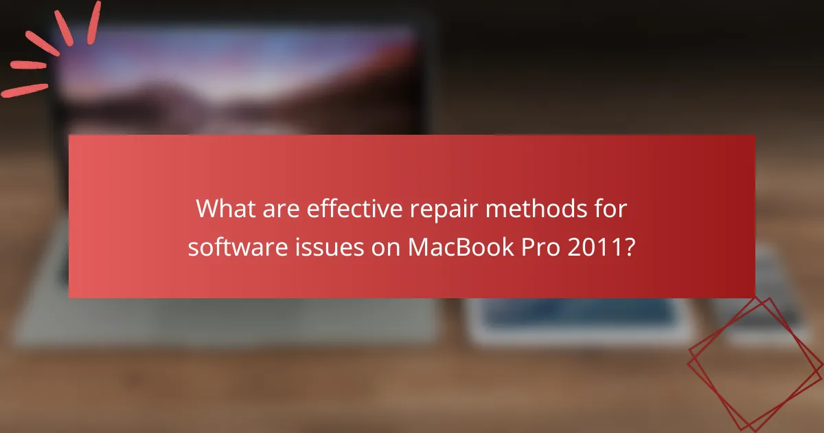 What are effective repair methods for software issues on MacBook Pro 2011?