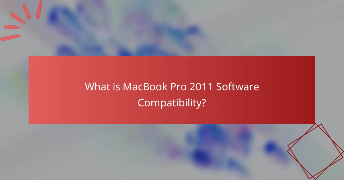 What is MacBook Pro 2011 Software Compatibility?