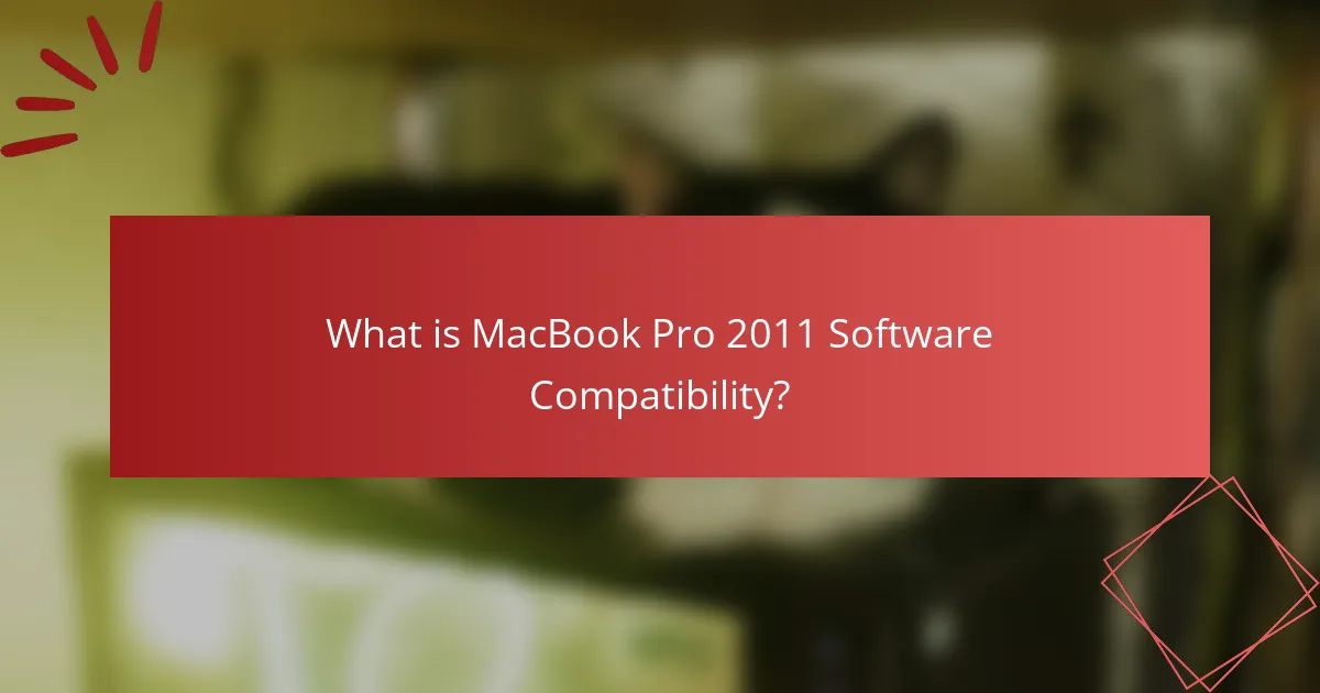 What is MacBook Pro 2011 Software Compatibility?