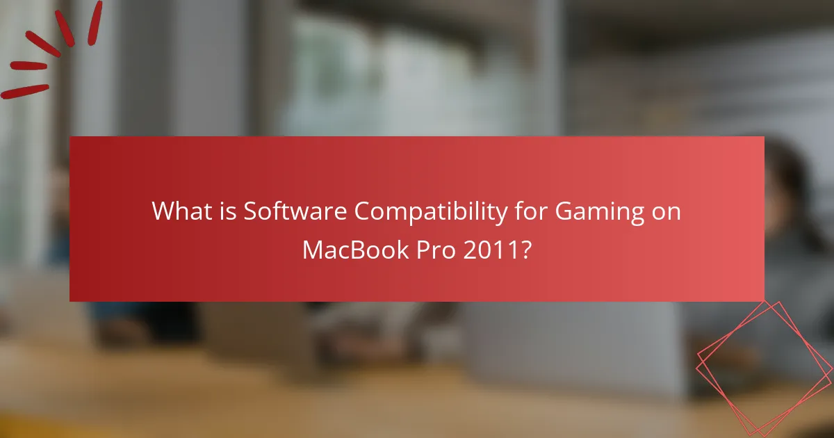 What is Software Compatibility for Gaming on MacBook Pro 2011?
