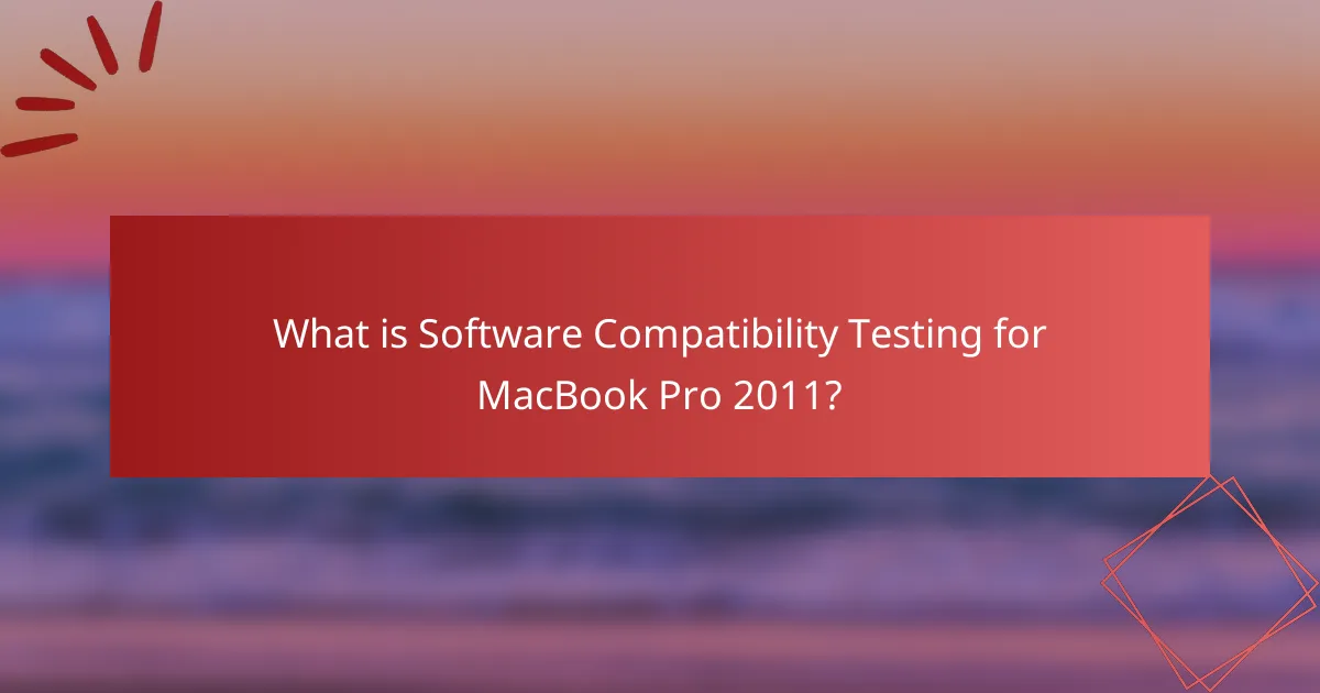 What is Software Compatibility Testing for MacBook Pro 2011?