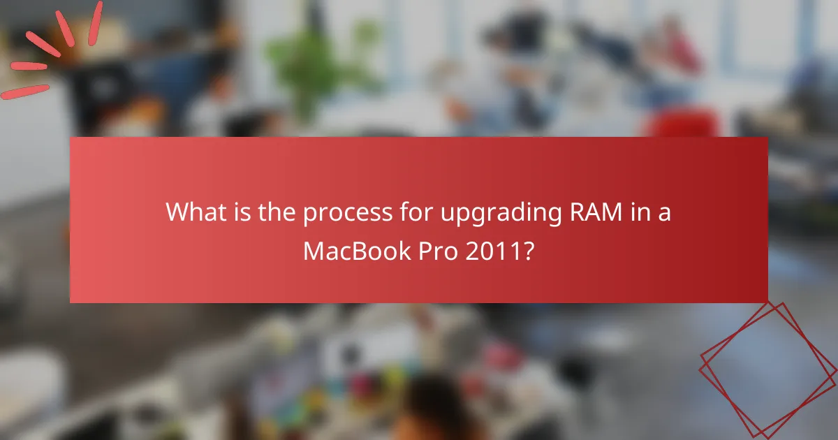 What is the process for upgrading RAM in a MacBook Pro 2011?