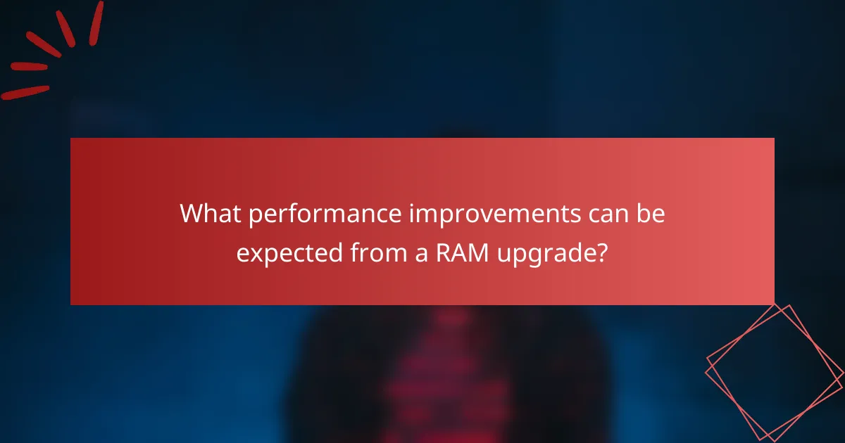 What performance improvements can be expected from a RAM upgrade?