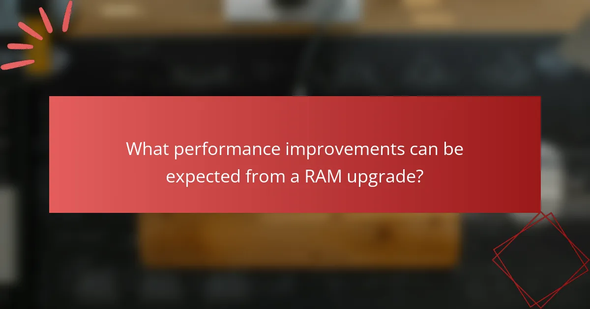 What performance improvements can be expected from a RAM upgrade?