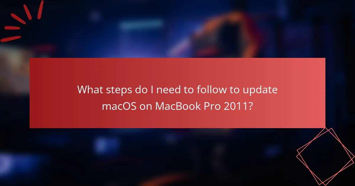 What steps do I need to follow to update macOS on MacBook Pro 2011?